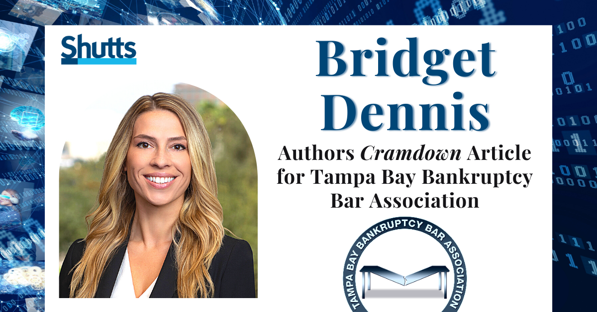 Bridget Dennis Authors Cramdown Article for Tampa Bay Bankruptcy Bar Association