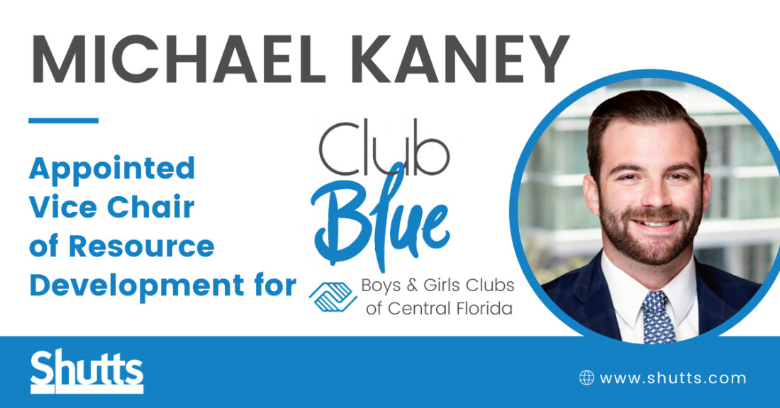 Michael Kaney Appointed Vice Chair of Resource Development for The Boys & Girls Clubs of Central Florida’s Club Blue