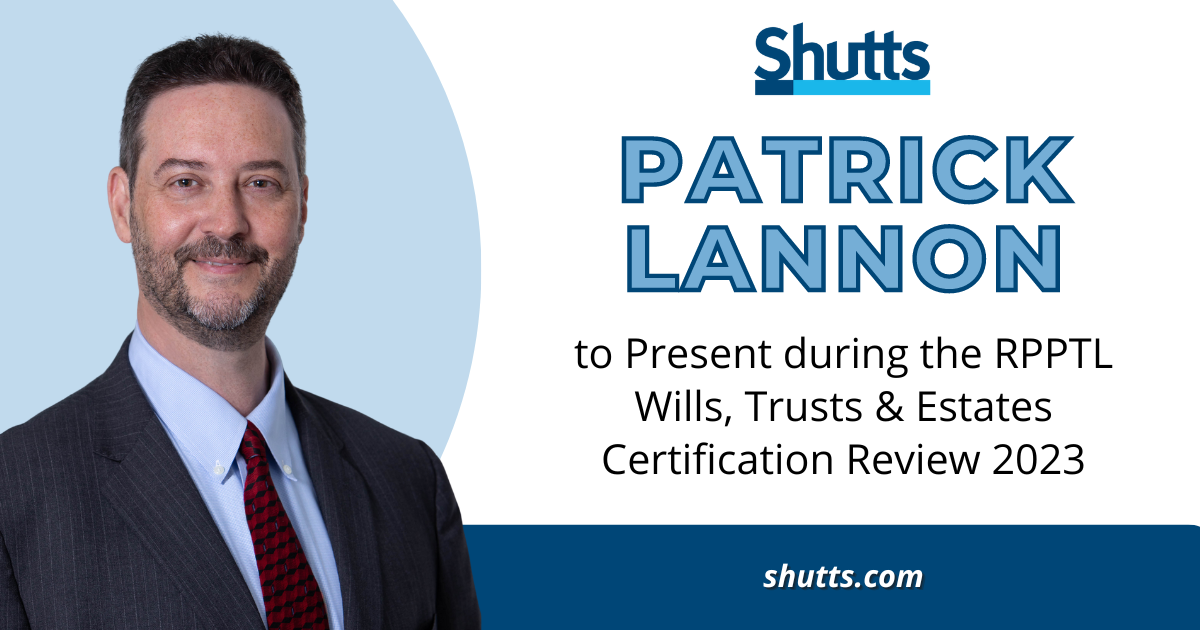Patrick Lannonto Present during the RPPTL Wills, Trusts & Estates Certification Review 2023