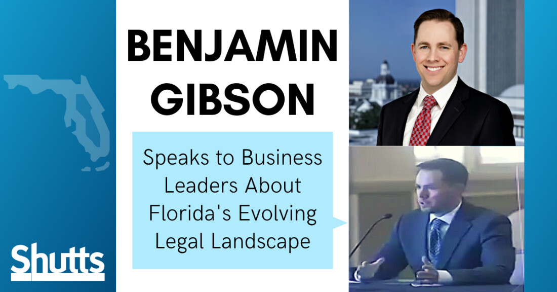 Benjamin Gibson Speaks to Business Leaders About Florida’s Evolving Legal Landscape
