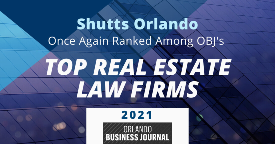 Shutts Orlando Once Again Ranked Among OBJ’s Top Real Estate Law Firms for 2021