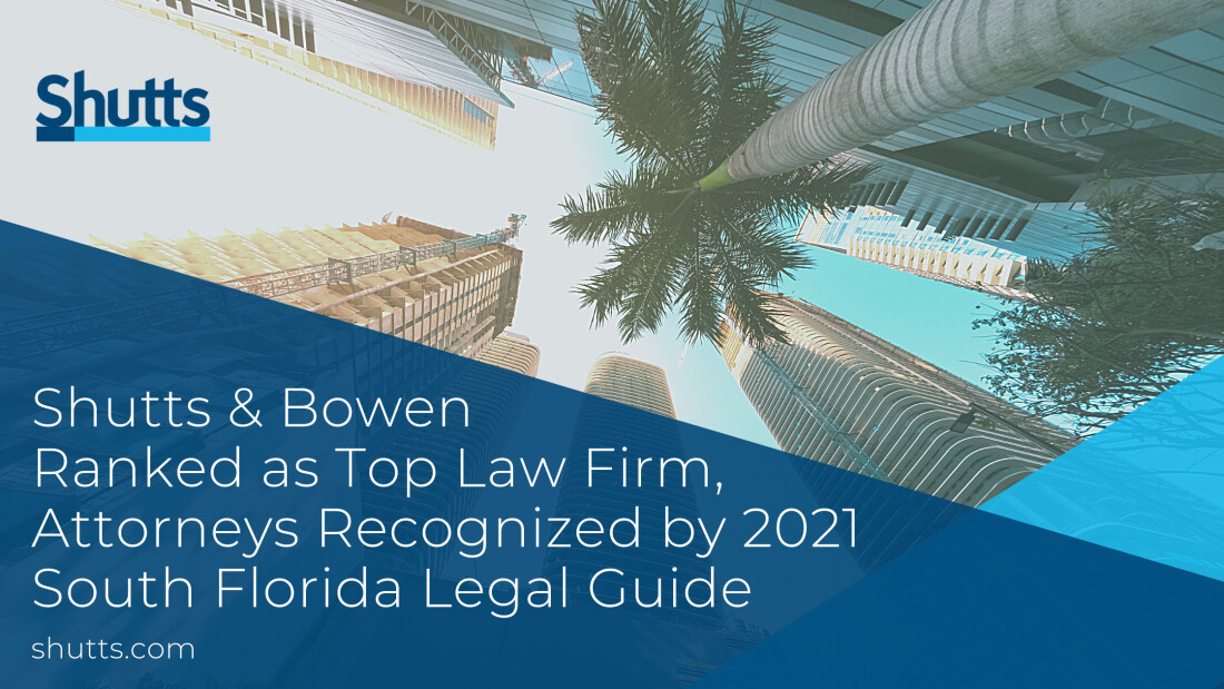 Shutts selected as Top Law Firm, Attorneys as Top Lawyers and Up & Comers by South Florida Legal Guide