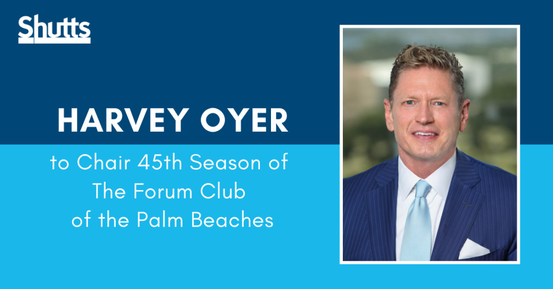 Harvey Oyer appointed Chair of the Forum Club of the Palm Beaches
