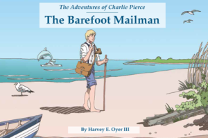 The Adventures of Charlie Pierce: The Barefoot Mailman follows the adventures of Harvey’s great grand-uncle Charlie Pierce and grandmother Lillie. 