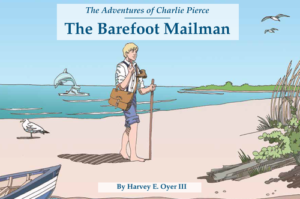 The Adventures of Charlie Pierce: The Barefoot Mailman follows the adventures of Harvey’s great grand-uncle Charlie Pierce and grandmother Lillie.