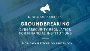 New York proposes groundbreaking cybersecurity regulation for financial institutions