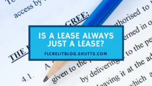 CRE Lit Blog - Is a lease always just a lease_