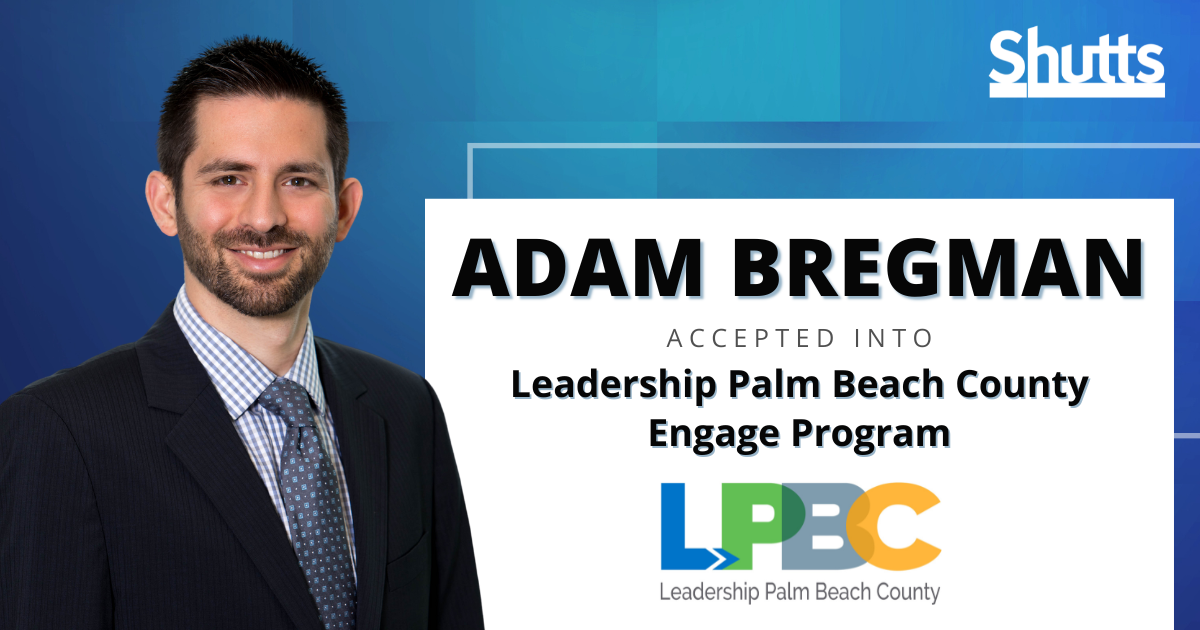 Adam Bregman Selected to participate in Leadership Palm Beach County Engage Program