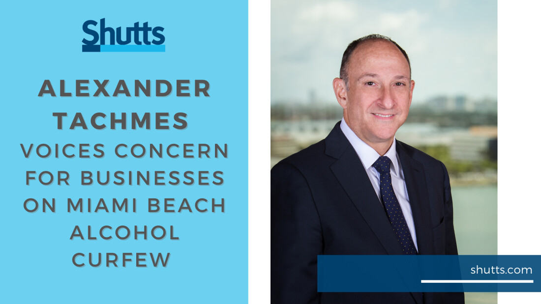 Alexander Tachmes Voices Concern for Businesses on Miami Beach Alcohol Curfew 