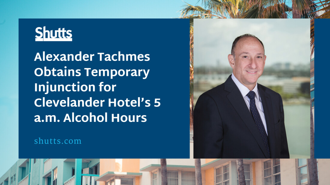 Alexander Tachmes Obtains Temporary Injunction for Clevelander Hotel’s 5 a.m. Alcohol Hours
