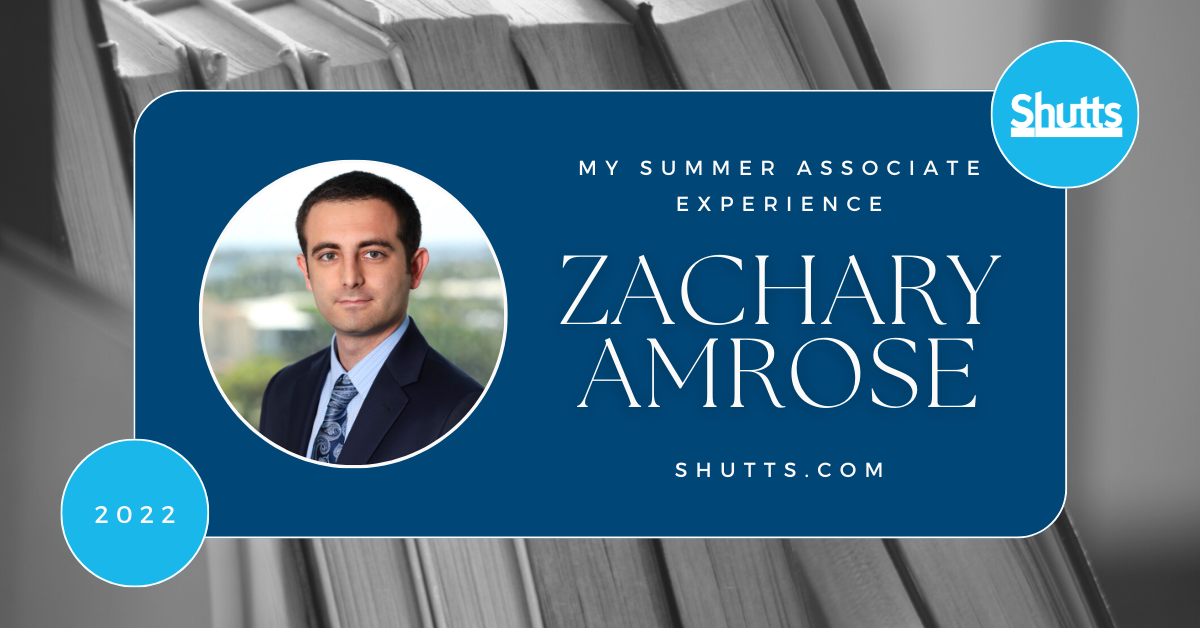 My Summer Associate Experience - Zachary Amrose