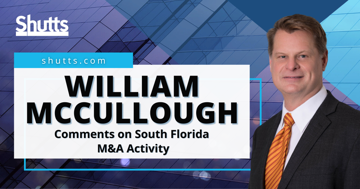 William McCullough Comments on South Florida M&A Activity