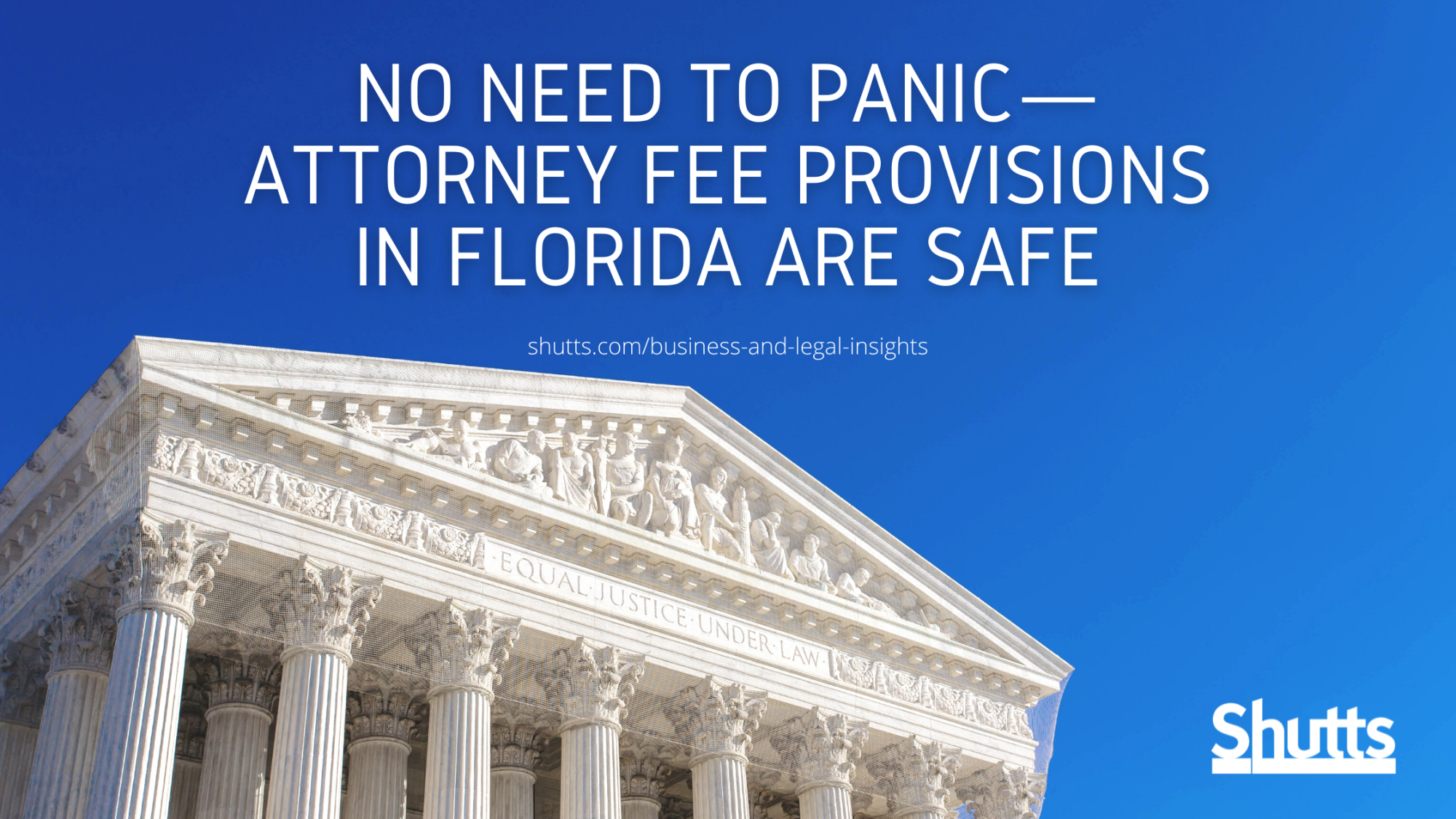No Need to Panic—Attorney Fee Provisions in Florida Are Safe