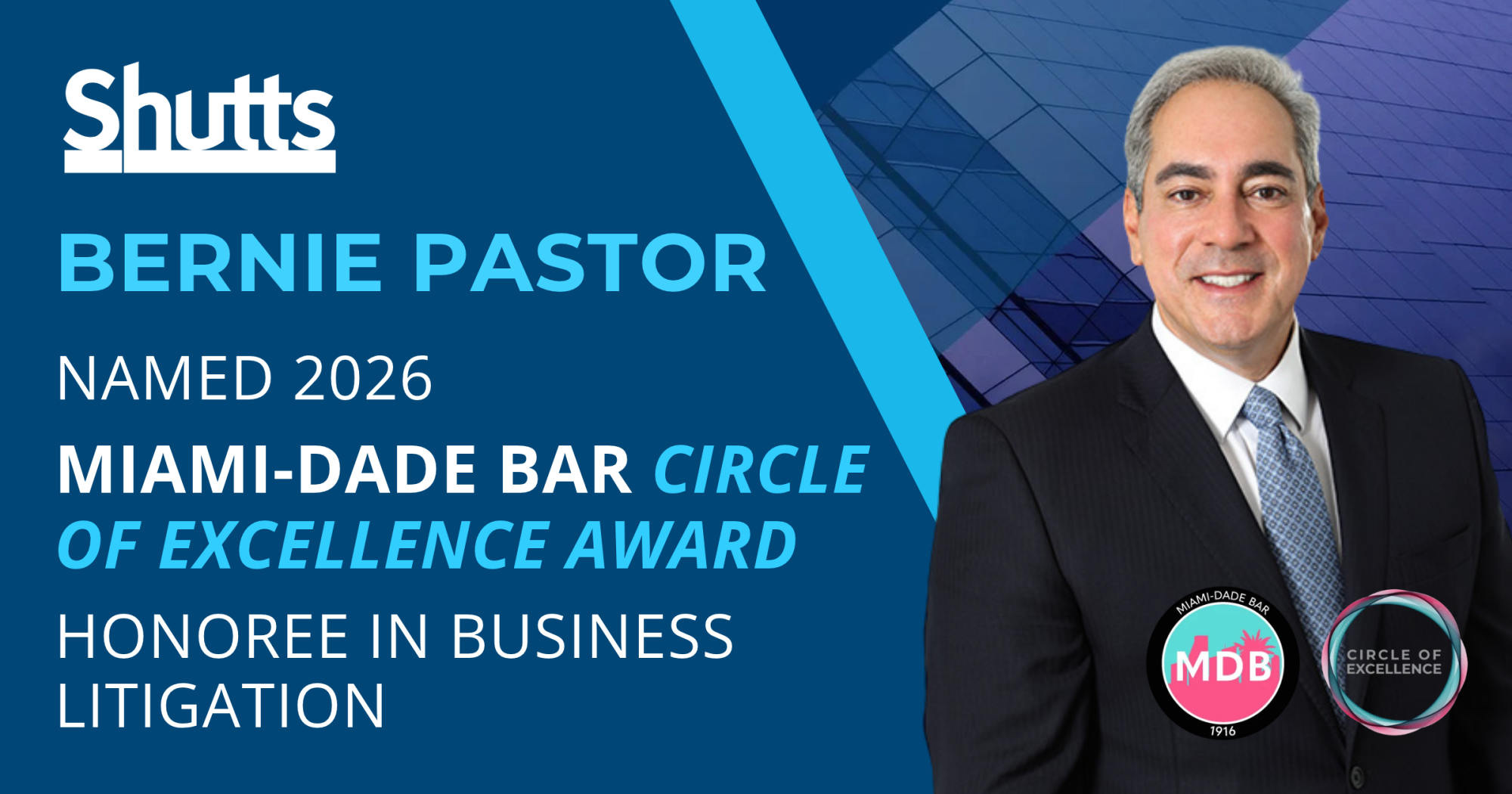 BerniE Pastor Named 2026   Miami-Dade Bar Circle of Excellence Award  Honoree in Business Litigation