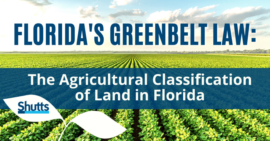 Florida’s Greenbelt Law: The Agricultural Classification of Land in Florida