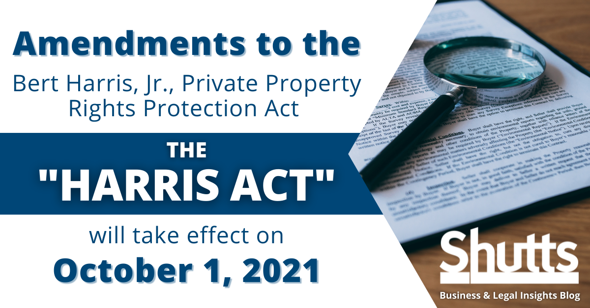 Amendments to the Bert Harris, Jr., Private Property Rights Protection Act (“Harris Act”) will take effect on October 1, 2021