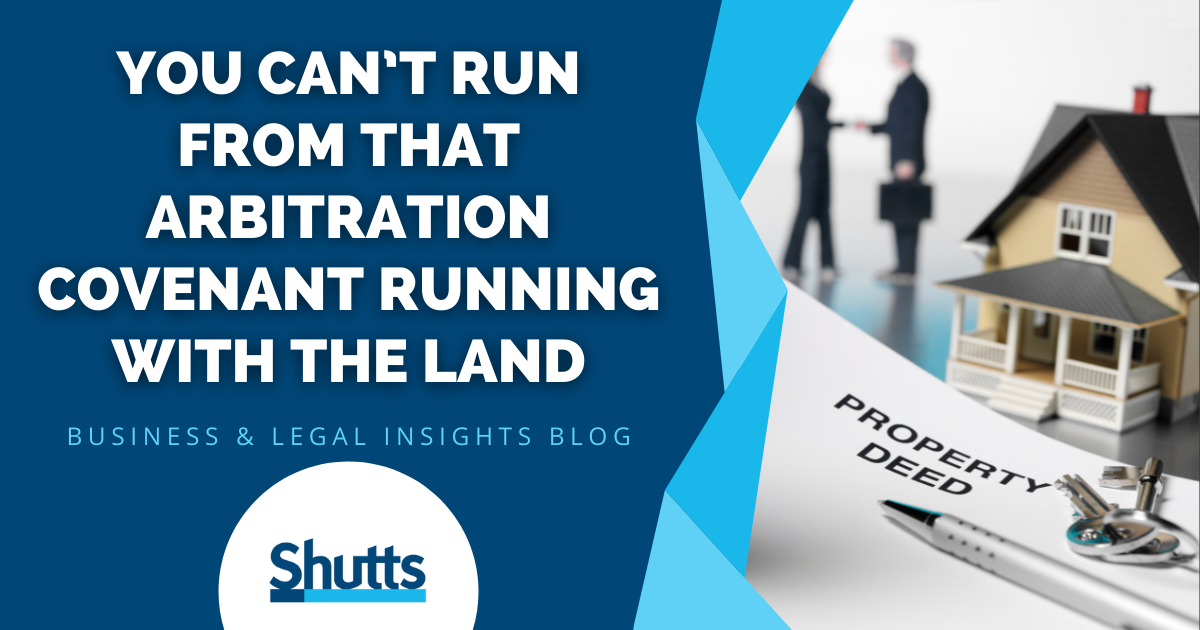 You Can’t Run From That Arbitration Covenant Running With The Land