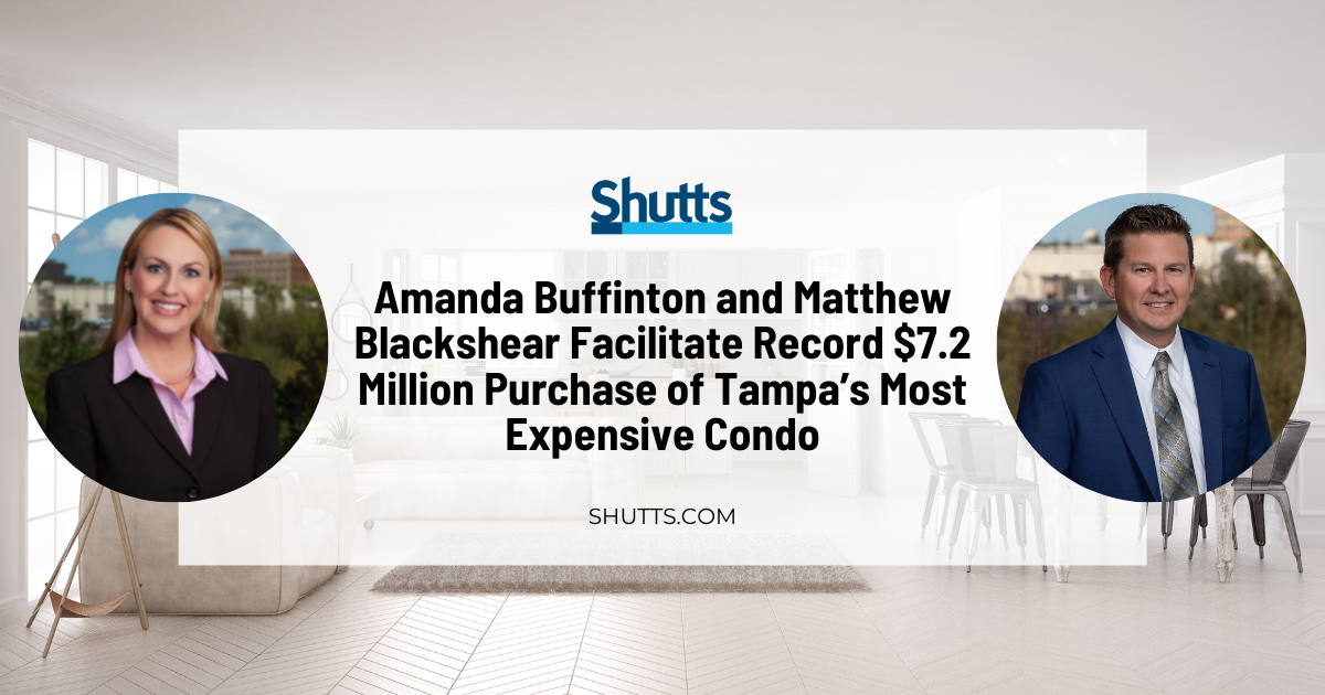 Amanda Buffinton and Matthew Blackshear Facilitate Record $7.2 Million Purchase of Tampa’s Most Expensive Condo