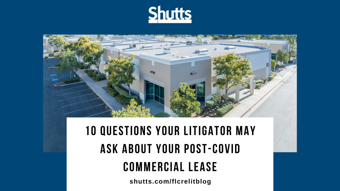 10 questions your litigator may ask about your post-Covid commercial lease