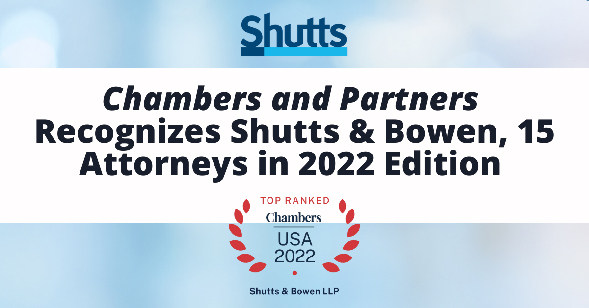 Chambers and Partners Recognizes Shutts & Bowen, 15 Attorneys in 2022 Edition