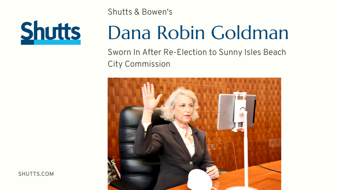 Dana Robin Goldman Sworn In After Re Election To Sunny Isles Beach City Commission Shutts Bowen Llp