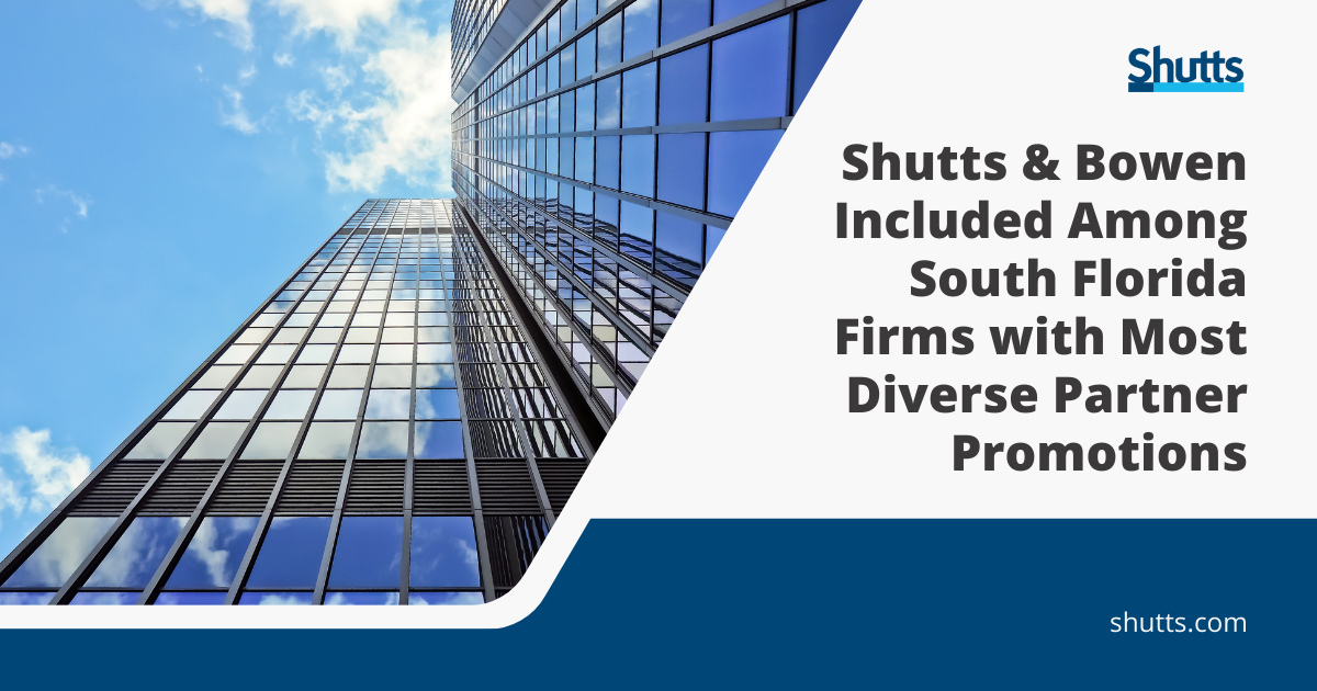 Shutts & Bowen Included Among South Florida Firms with Most Diverse Partner Promotions
