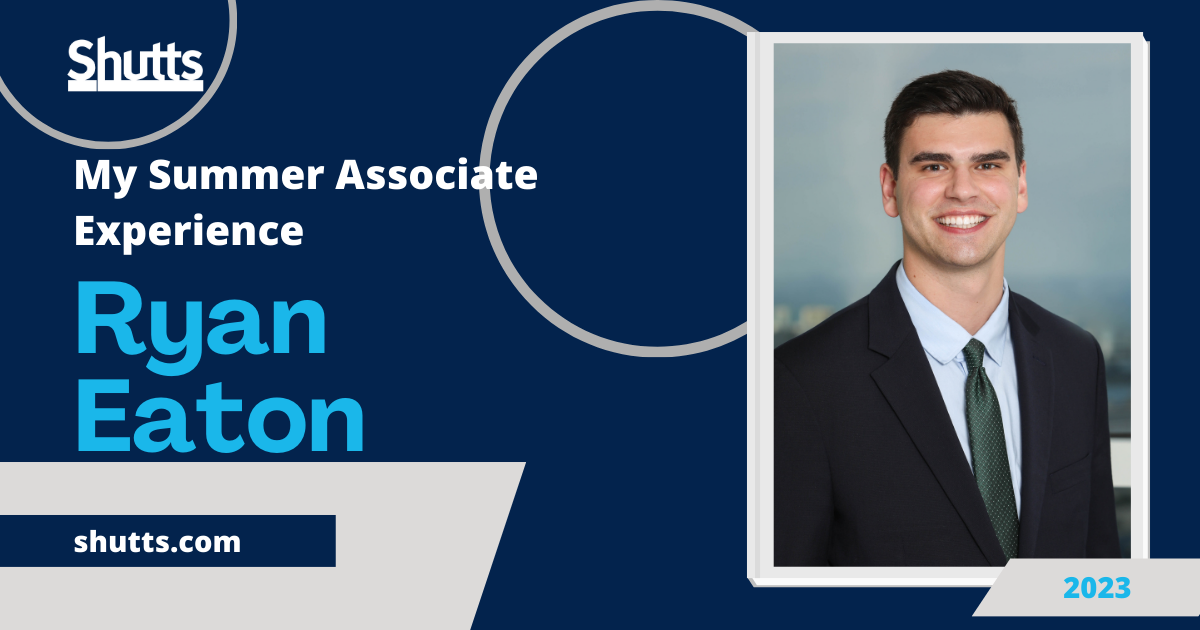  My Summer Associate Experience: Ryan Eaton