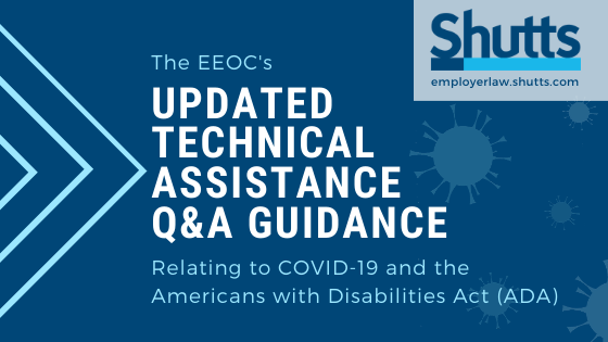 On April 23, 2020, the Equal Employment Opportunity Commission (“EEOC”) updated its Technical Assistance Q&A Guidance relating to COVID-19 and the Americans with Disabilities Act ("ADA") to clarify that employers are permitted to administer mandatory COVID-19 tests on employees before allowing them to enter the workplace without violating the ADA’s prohibition against medical examinations.