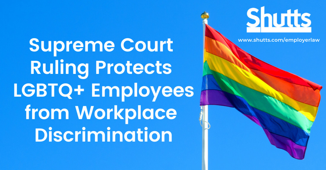 Supreme Court Ruling Protects LGBTQ+ Employees from Workplace Discrimination