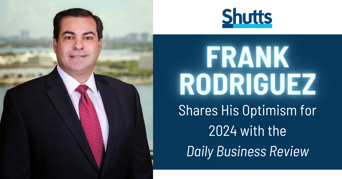 Frank Rodriguez Shares His Optimism for 2024 with The Daily Business Review