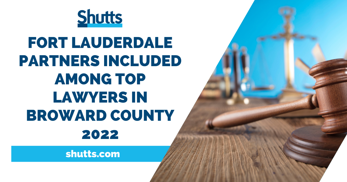 Fort Lauderdale Partners Included Among Top Lawyers in Broward County 2022