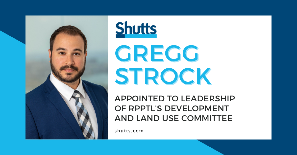 Gregg Strock Appointed to Leadership of RPPTL’s Development and Land Use Committee