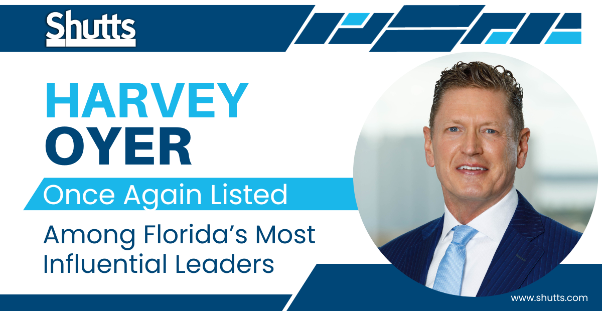 Harvey Oyer Once Again Listed Among Florida’s Most Influential Leaders