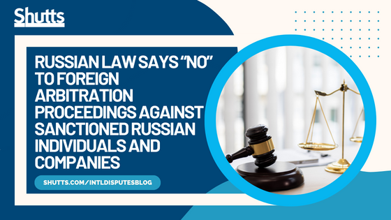 Russia passed a controversial law allowing sanctioned parties to apply to Russian courts for an anti-suit injunction prohibiting or requiring the immediate termination of foreign proceedings. If the claimant fails to comply and obtains an award against the sanctioned party, the Russian court can enter a judgment against the claimant in an amount equal to the amount the claimant won in arbitration/litigation (thereby neutralizing it). A recent Russian Supreme Court decision confirmed the broad reach of this law.