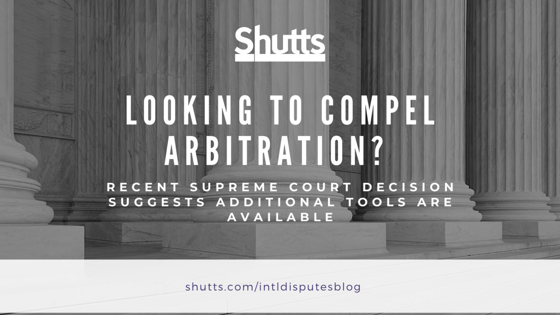 Looking to Compel Arbitration? Recent Supreme Court Decision Suggests Additional Tools are Available