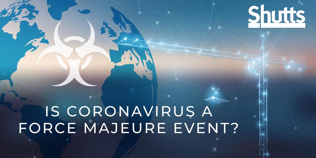 Is Coronavirus a Force Majeure Event?: Shutts & Bowen LLP