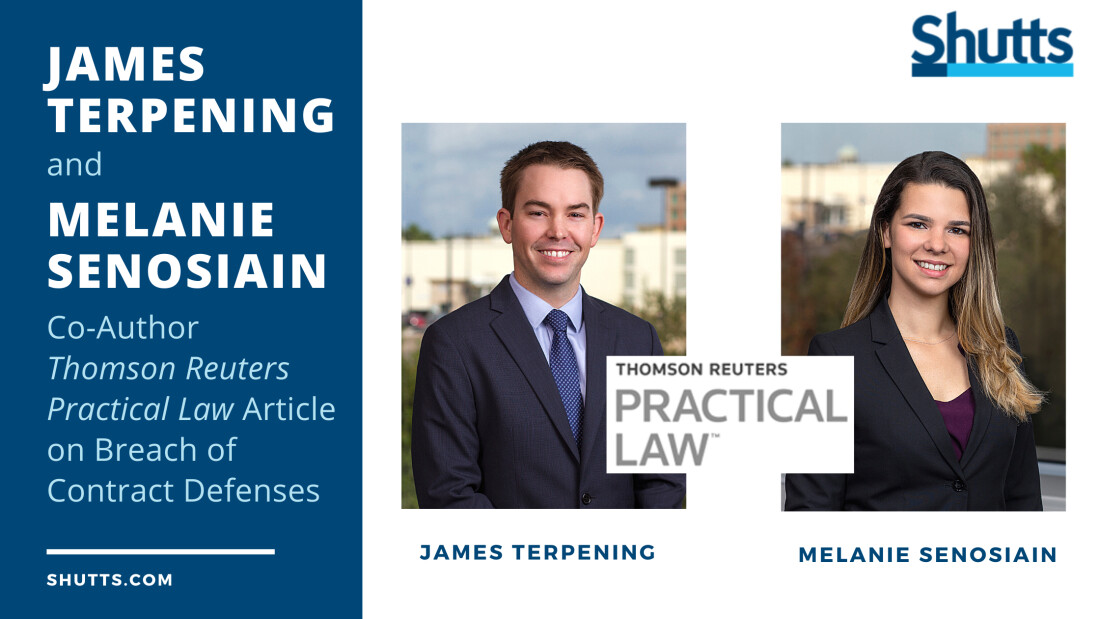 James Terpening and Melanie Senosiain Co-Author Thomson Reuters Practical Law Article on Breach of Contract Defenses