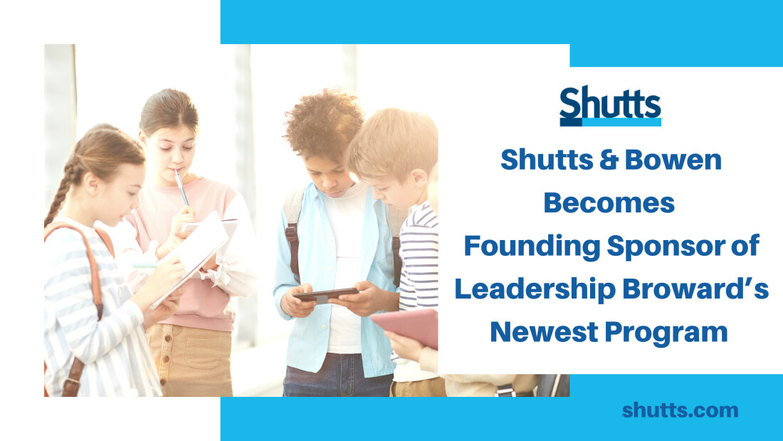 Shutts Sponsors Leadership Broward FLY Program