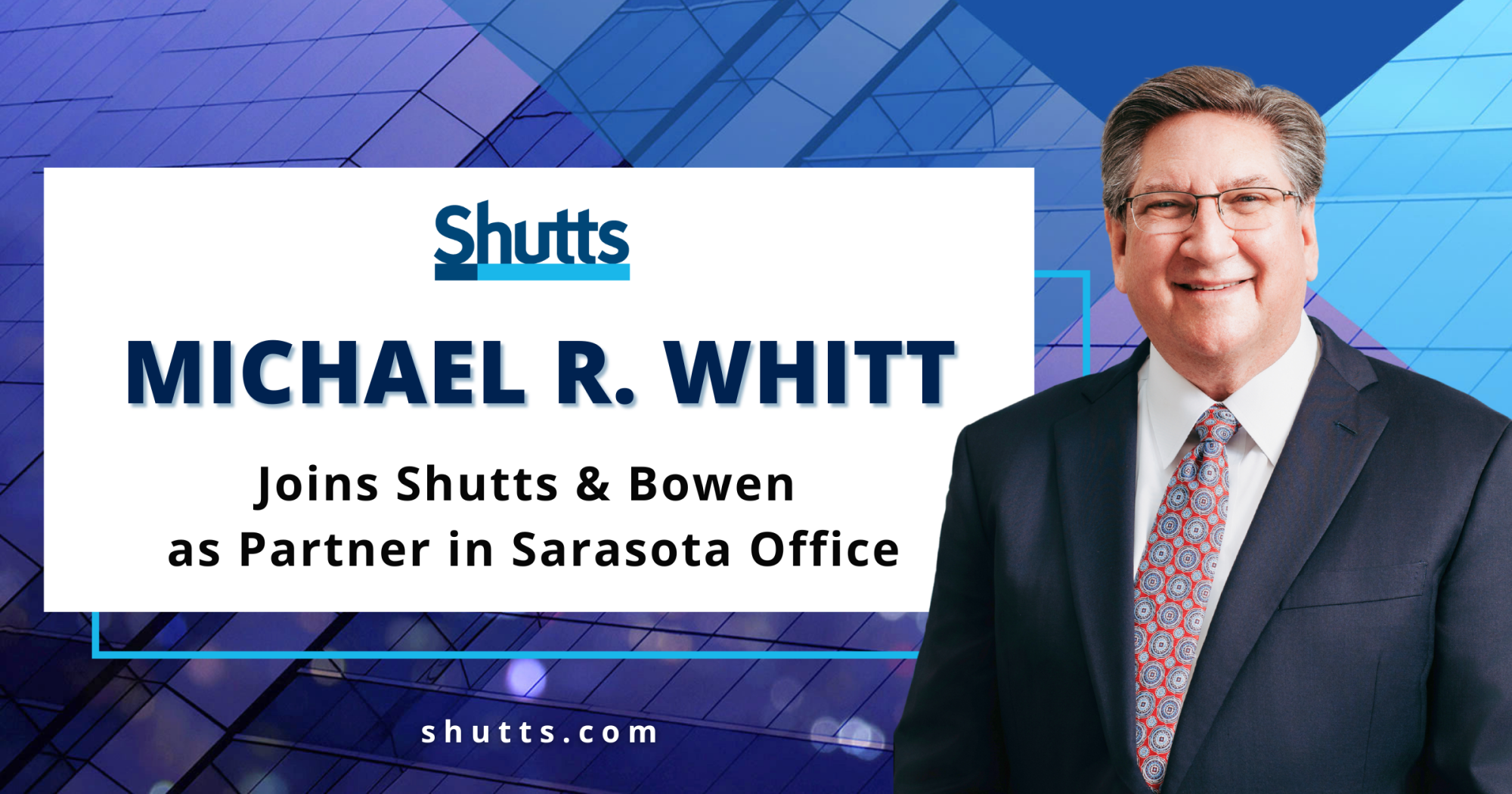 Michael R. Whitt Joins Shutts & Bowen as Partner in Sarasota Office
