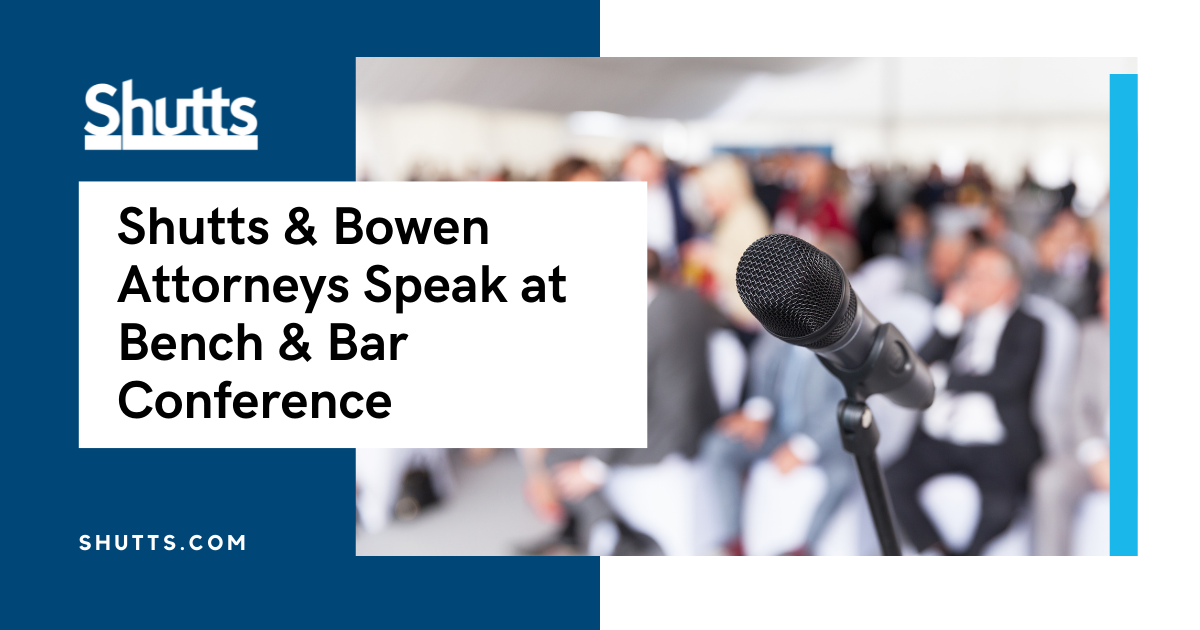 Shutts & Bowen Attorneys Speak at Bench & Bar Conference