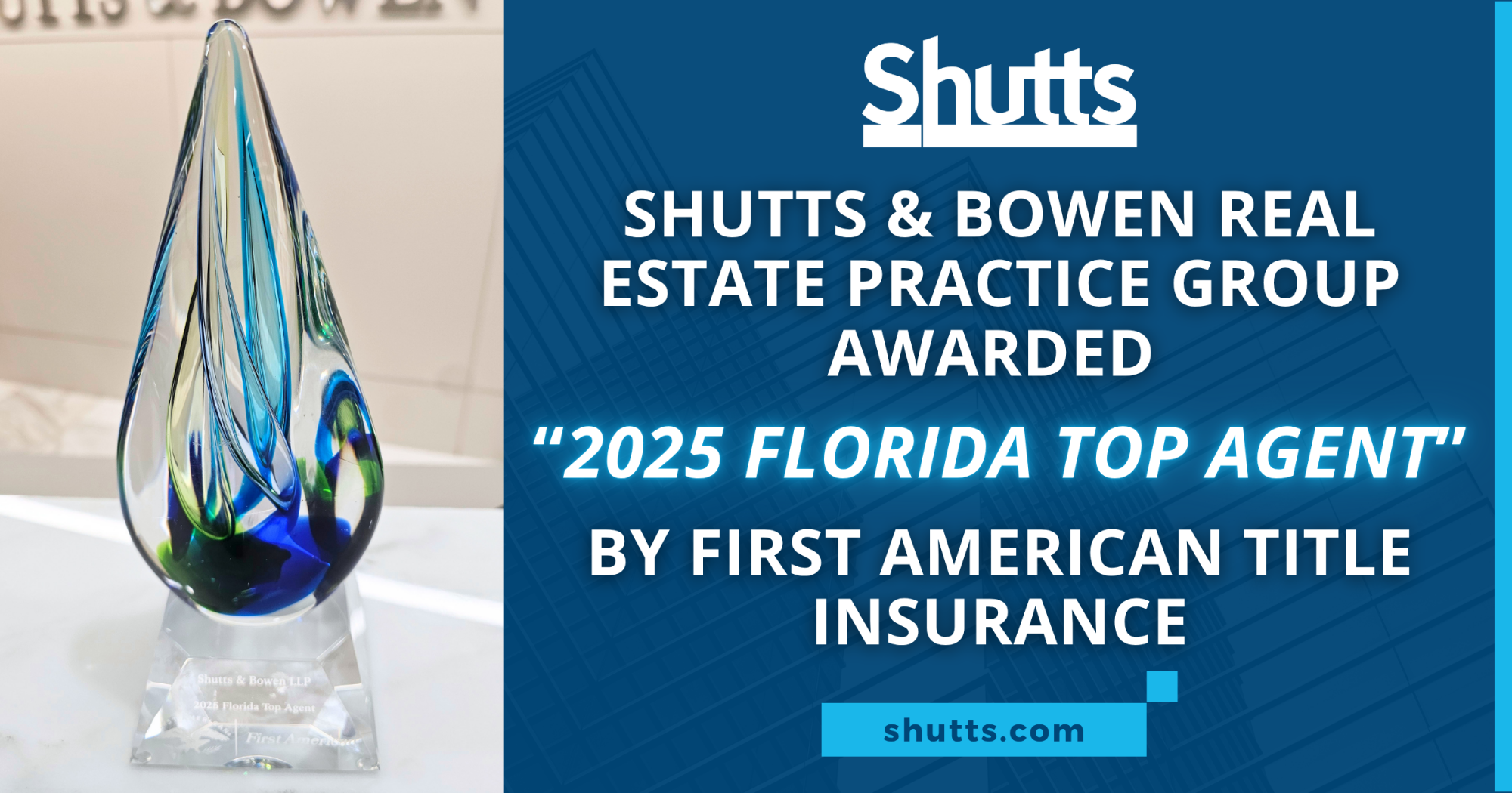 Shutts & Bowen Real Estate Practice Group Awarded "2025 Florida Top Agent" by First American Title Insurance Shutts & Bowen Real Estate Practice Group Awarded "2025 Florida Top Agent" by First American Title Insurance