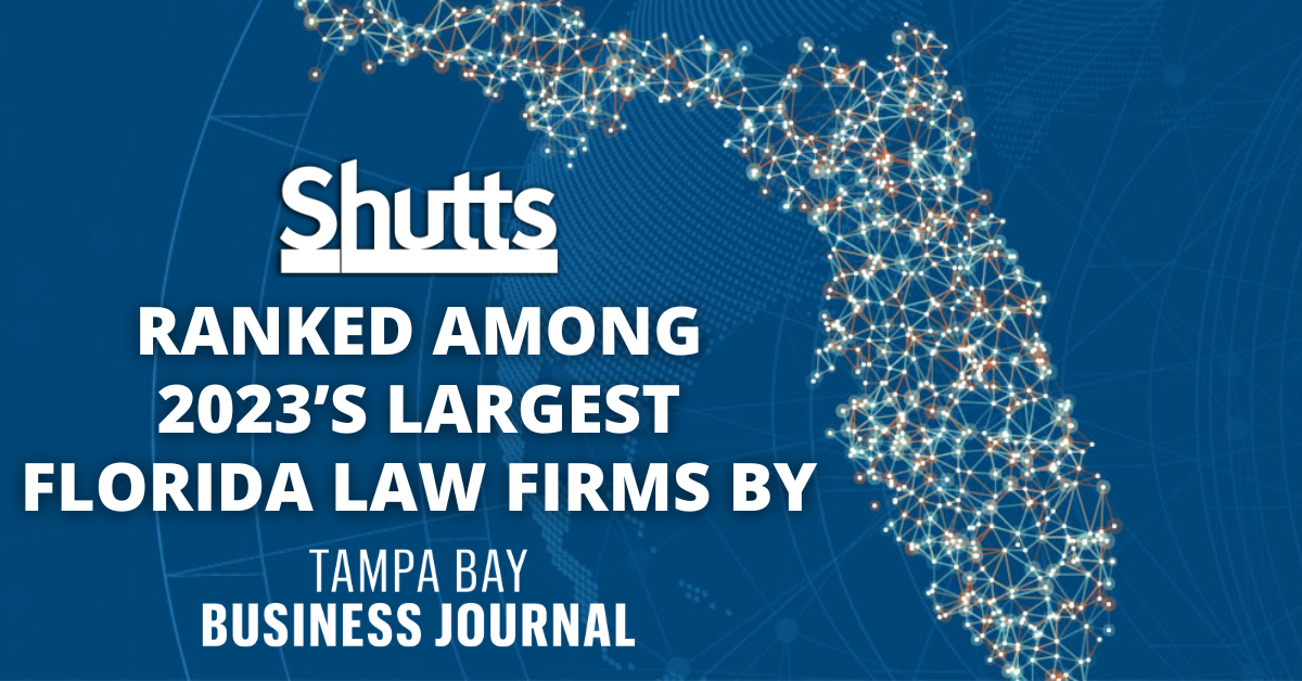 Shutts Ranked Among 2023’s Largest Florida Law Firms by Tampa Bay Business Journal