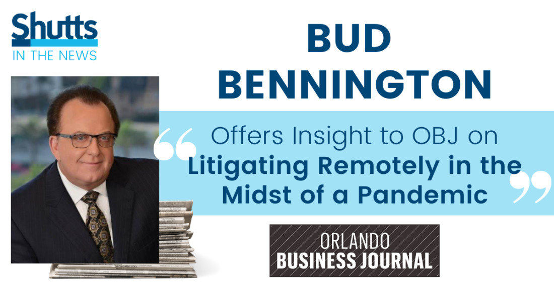 Bud Bennington Offers Insight to OBJ on Litigating Remotely in the Midst of a Pandemic