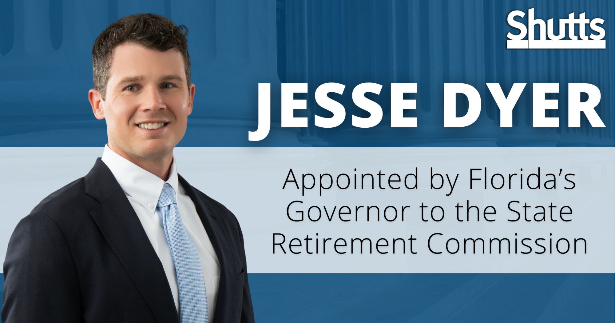 Jesse Dyer Appointed by Florida’s Governor to the State Retirement Commission Jesse Dyer Appointed by Florida’s Governor to the State Retirement Commission