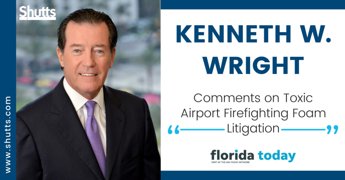 Kenneth W. Wright Comments on Toxic Airport Firefighting Foam Litigation