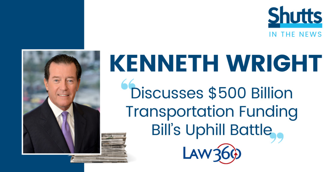 Kenneth Wright Discusses $500 Billion Transportation Funding Bill’s Uphill Battle with Law360