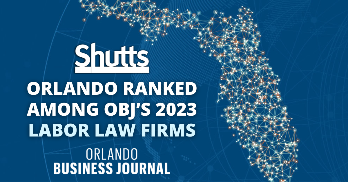 Shutts Orlando Ranked Among OBJ’s 2023 Labor Law Firms