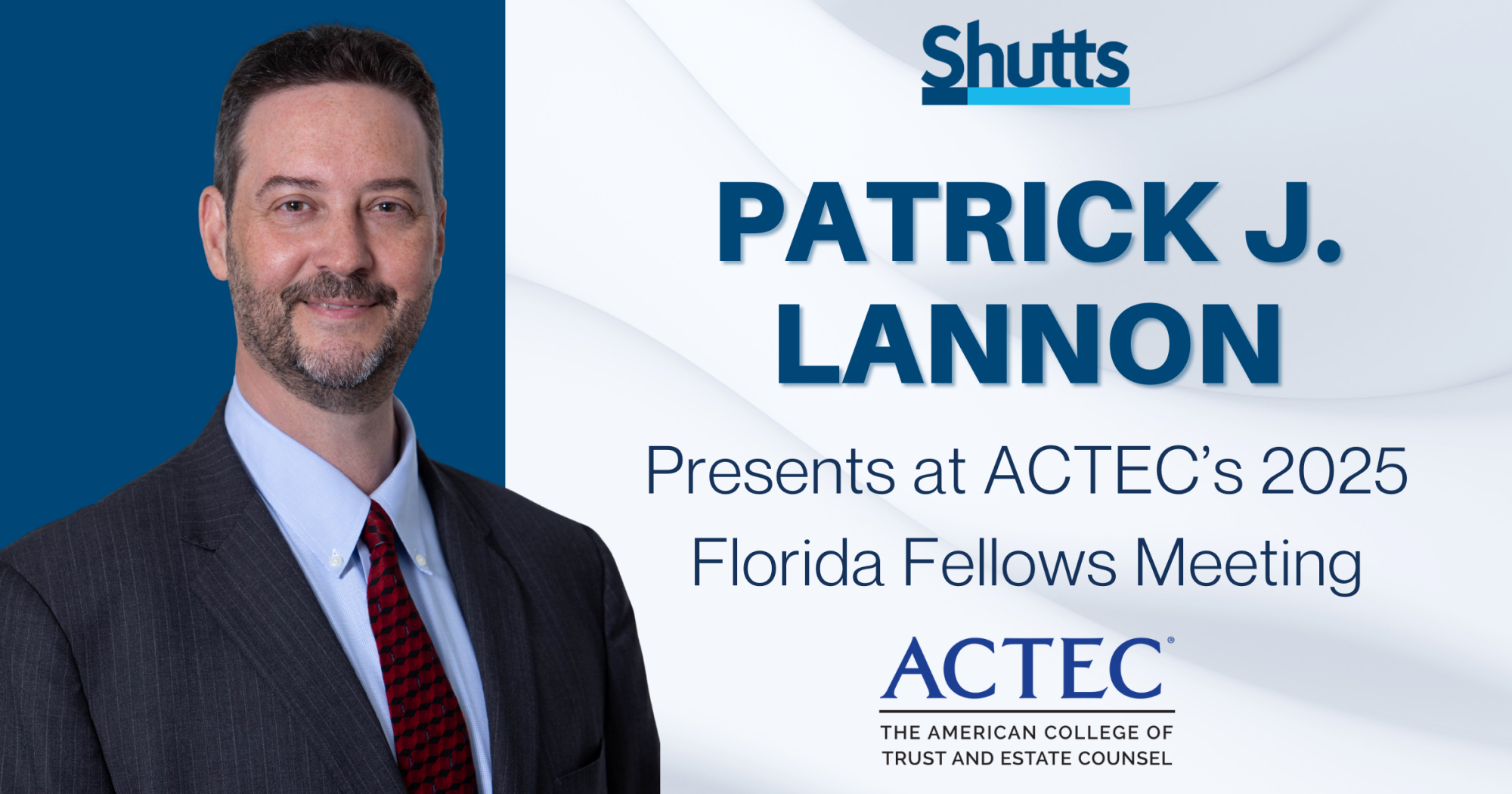 Patrick J. Lannon Presents at ACTEC’s 2025 Florida Fellows Meeting