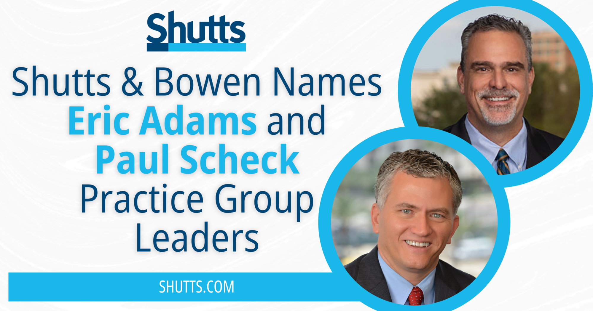 Shutts & Bowen Names Eric Adams and Paul Scheck Practice Group Leaders