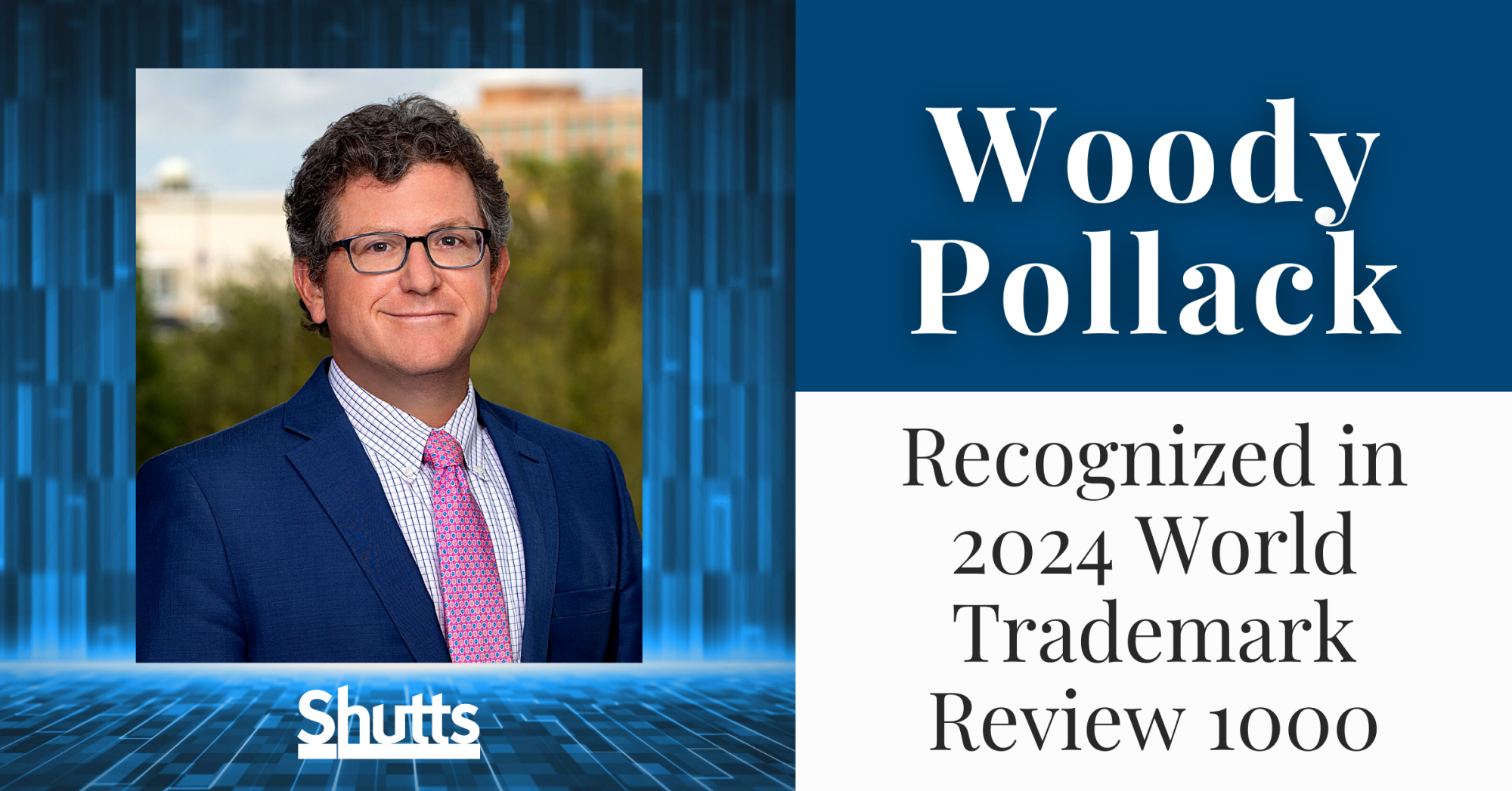 Woody Pollack Recognized in 2024 World Trademark Review 1000